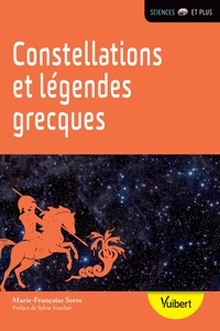 Marie-Françoise Serre - Constellations et légendes grecques.
