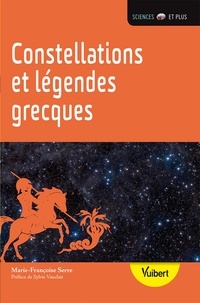 Marie-Françoise Serre - Constellations et légendes grecques.