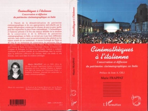 Marie Frappat - Cinémathèques à l'italienne - Conservation et diffusion du patrimoine cinématographique en Italie.