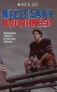 Marie G. Lee - Necessary Roughness.