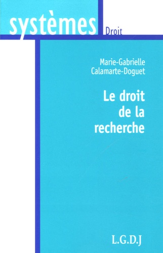 Marie -Gabrielle Calamarte-Doguet - Le droit de la recherche.
