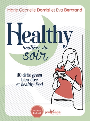 Healthy routines du soir. 30 défis green, bien-être et healthy food