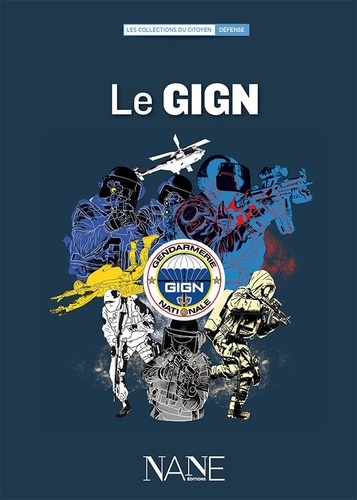 Marie-Gabrielle Slama et Quentin de Pimodan - Expliquez-moi le GIGN - Groupe d'intervention de la gendarmerie nationale.