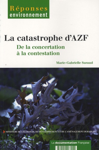 Marie-Gabrielle Suraud - La catastrophe AZF. - De la concertation à la contestation.