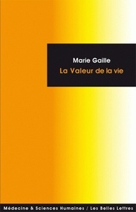 Marie Gaille - La valeur de la vie.