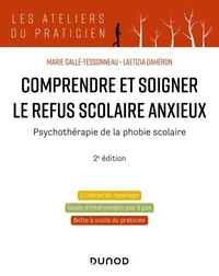 Comprendre et soigner le refus scolaire anxieux - 2e éd.