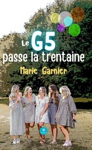 Marie Garnier - Le G5 passe la trentaine.