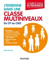 Marie Gaucher - J'enseigne dans une classe multiniveaux - Du CP au CM2.