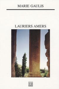 Marie Gaulis - Lauriers amers.