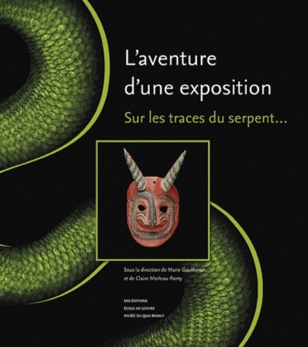 Marie Gautheron et Claire Merleau-Ponty - L'aventure d'une exposition - Sur les traces du serpent....