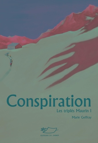 Marie Geffray - Les triplés Maurin Tome 1 : Conspiration.