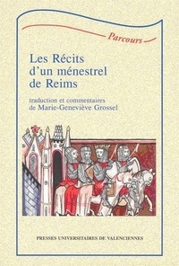 Marie-Geneviève Grossel - Les récits d'un ménestrel de Reims.