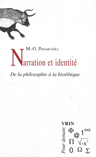 Marie-Geneviève Pinsart et Paul Ricoeur - Narration et identité - De la philosophie à la bioéthique.