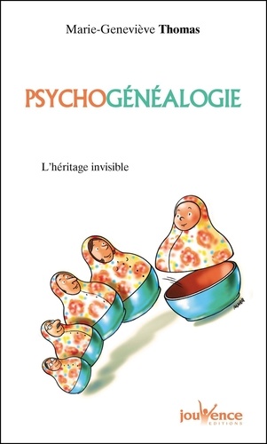 Psychogénéalogie. L'héritage invisible