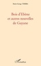 Marie-George Thébia - Bois d'Ebène et autres nouvelles de Guyane.