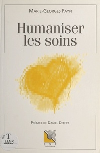 Marie-Georges Fayn - Humaniser les soins.