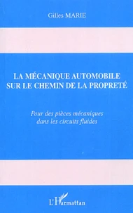 La Mecanique Automobile Sur Le Chemin De La Proprete. Pour Des Pieces Mecaniques Dans Les Circuits Fluides