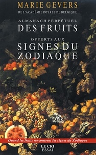 Marie Gevers - Almanach des Fruits offerts aux signes du zodiaque - Essai.