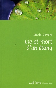 Marie Gevers - Vie et mort d'un étang.