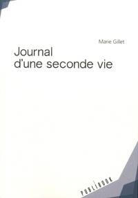 Marie Gilet - Journal d'une seconde vie.