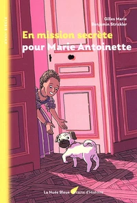 En mission secrète pour Marie Antoinette