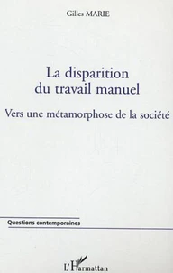La disparition du travail manuel : vers une métamorphose de la société