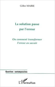 La solution passe par l'erreur. Ou comment transformer l'erreur en savoir