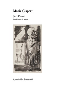 Marie Gispert - Jean Cassou - Une histoire du musée.