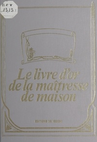 Marie Gosset - Le livre d'or de la maîtresse de maison.