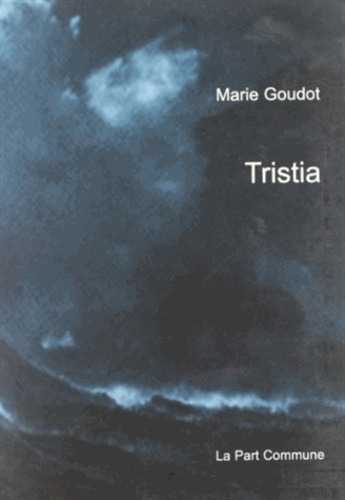 Marie Goudot - Tristia.