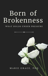 Born of Brokenness