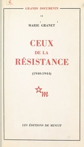 Marie Granet - Ceux de la Résistance.