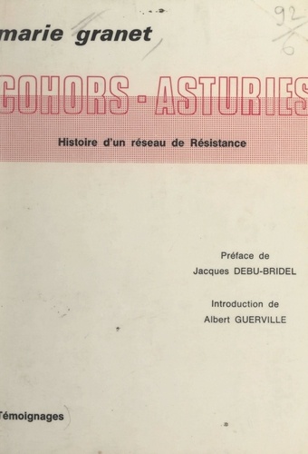 Cohors-Asturies. Histoire d'un réseau de Résistance, 1942-1944