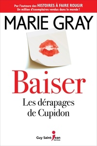 Marie Gray - Baiser v. 01, les derapages de cupidon.