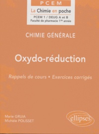 Marie Gruia et Michèle Polisset - Chimie Generale Deug A Et B. Oxydo-Reduction, Rappels De Cours, Exercices Corriges.