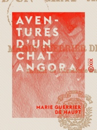 Marie Guerrier de Haupt - Aventures d'un chat angora.