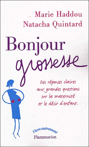 Marie Haddou et Natacha Quintard - Bonjour grossesse.