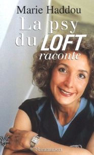 Marie Haddou - La Psy Du Loft Raconte.