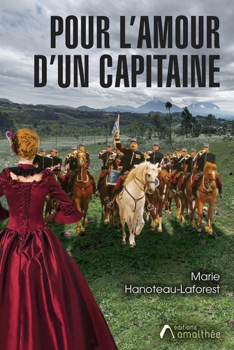 Marie Hanoteau-Laforest - Pour l'amour d'un capitaine.