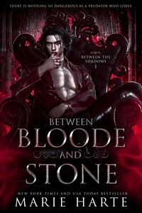  Marie Harte - Between Bloode and Stone - Between the Shadows, #1.