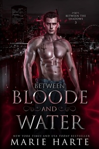  Marie Harte - Between Bloode and Water - Between the Shadows, #3.