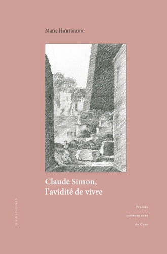 Claude Simon, l'avidite de vivre