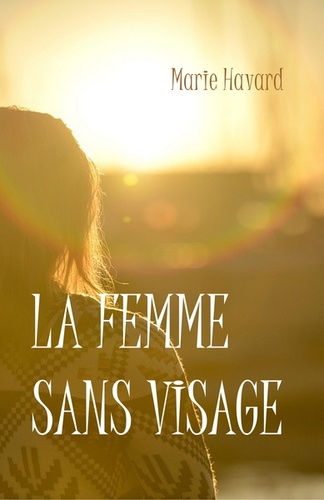 Marie Havard - La femme sans visage.