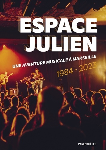 Espace Julien, une aventure musicale à Marseille