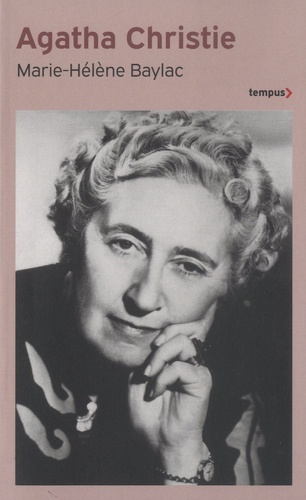 Marie-Hélène Baylac - Agatha Christie - Les mystères d'une vie.