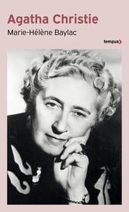 Marie-Hélène Baylac - Agatha Christie - Les mystères d'une vie.