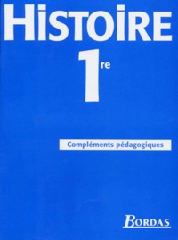 Marie-Hélène Baylac et  Collectif - Histoire 1ere. Complements Pedagogiques.