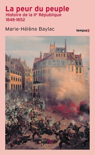 La peur du peuple. Histoire de la IIe République 1848-1852