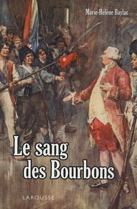 Marie-Hélène Baylac - Le sang des Bourbons.