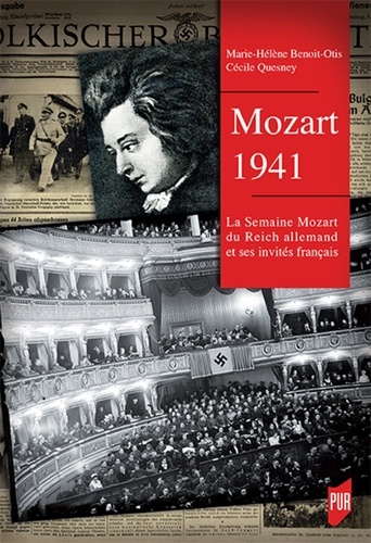 Mozart 1941. La Semaine Mozart du Reich allemand et ses invités français